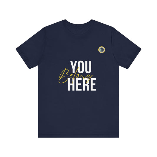 You Belong Here T-shirt (Adult)